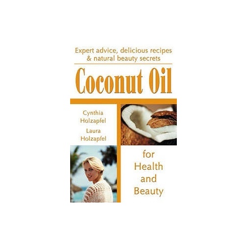 Coconut Oil for Health &amp; Beauty - Book