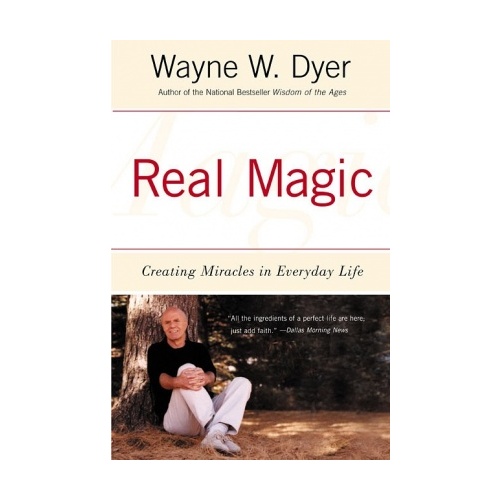 Real Magic Creating Miracles in Everyday Life